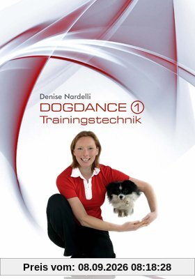 Dogdance 1 : Trainigstechnik: Inklusive Booklet und Trainingskarte mit allen 18 Fußpositionen.