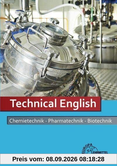 Technical English: Chemietechnik, Pharmatechnik, Biotechnik