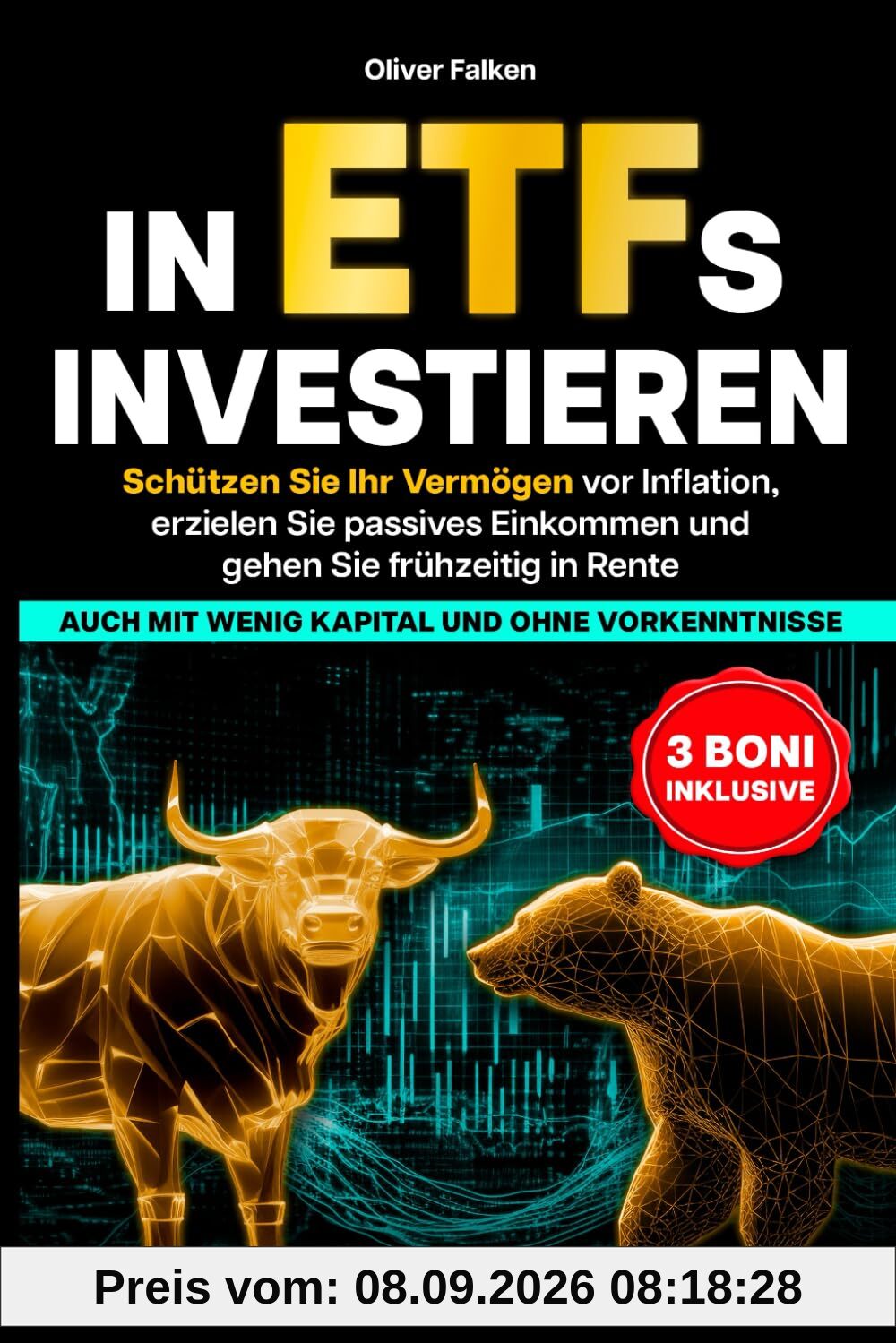 In ETFs Investieren: Schützen Sie Ihr Vermögen vor Inflation, erzielen Sie passives Einkommen und gehen Sie frühzeitig in Rente – auch mit wenig Kapital und ohne Vorkenntnisse