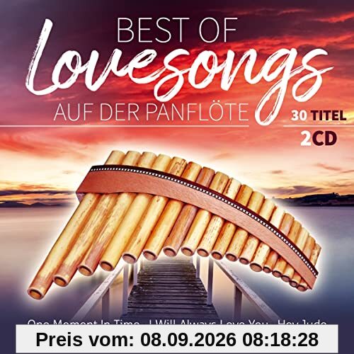 Best of Lovesongs auf der Panflöte; Instrumental; 30 Titel; One Moment in time; The rose; Spanish eyes; Fernando; I will always love you