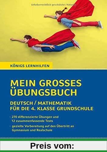 Mein großes Übungsbuch Deutsch & Mathematik für die 4. Klasse Grundschule.: Der ideale Helfer für die Vorbereitung auf K