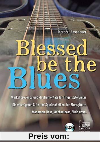 Blessed Be the Blues. Mit CD: Workshop-Songs und -Instrumentals für Fingerstyle Guitar. Die wichtigsten Stile und Spielt
