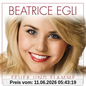 Beatrice Egli Feuer Und Flamme - Sonderedition (inkl. Hitmedley)