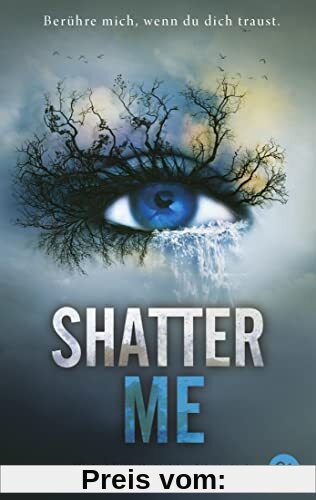 Shatter Me: Der Auftakt der mitreißenden Romantasy-Reihe. TikTok made me buy it (Die Shatter me-Reihe, Band 1)