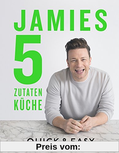 Jamies 5-Zutaten-Küche: Quick & Easy