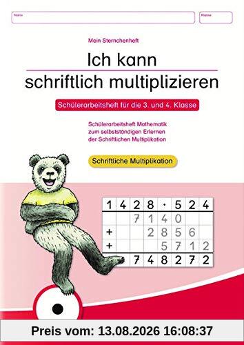 Ich kann schriftlich multiplizieren: Schülerarbeitsheft für die 3. und 4. Klasse