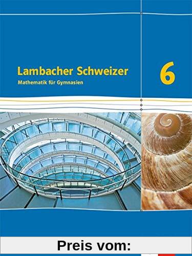Lambacher Schweizer Mathematik 6. Ausgabe Schleswig-Holstein: Schülerbuch Klasse 6 (Lambacher Schweizer Mathematik. Ausg