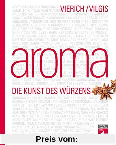 Aroma: Die Kunst des Würzens - Food-Pairing & Food-Completing - Aromaforschung von Kräutern, Gewürzen und mehr - probier