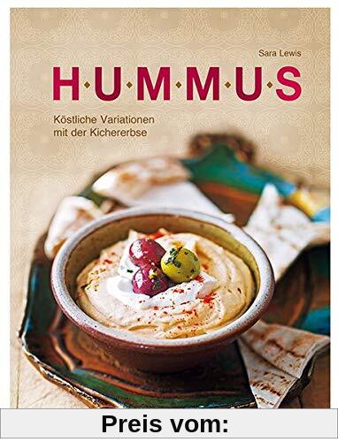 Hummus: Köstliche Variationen mit der Kichererbse