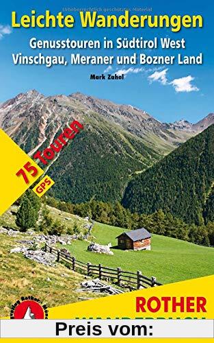 Leichte Wanderungen Südtirol West: Genusstouren im Vinschgau, Meraner und Bozner Land. 75 Touren. Mit GPS-Tracks (Rother