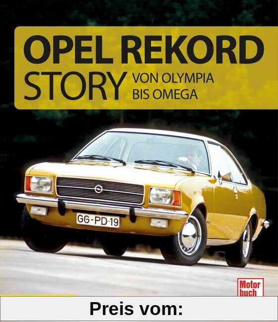 Die Opel Rekord Story: Von Olympia bis Omega