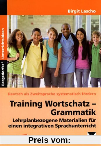 Training Wortschatz - Grammatik. 5./6. Klasse: Lehrplanbezogene Materialien für einen integrativen Sprachunterricht