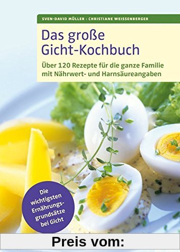 Das große Gicht-Kochbuch: Über 120 Rezepte für die ganze Familie mit Nährwert- und Harnsäureangaben, Die wichtigsten Ern