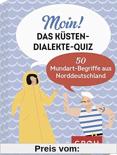 Moin! Das Küsten-Dialekte-Quiz: 50 Mundart-Begriffe aus Norddeutschland (Regionale Geschenke für Küstenkinder)