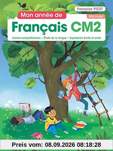 Mon année de français CM2 : lecture-compréhension, étude de la langue, expression écrite et orale : manuel