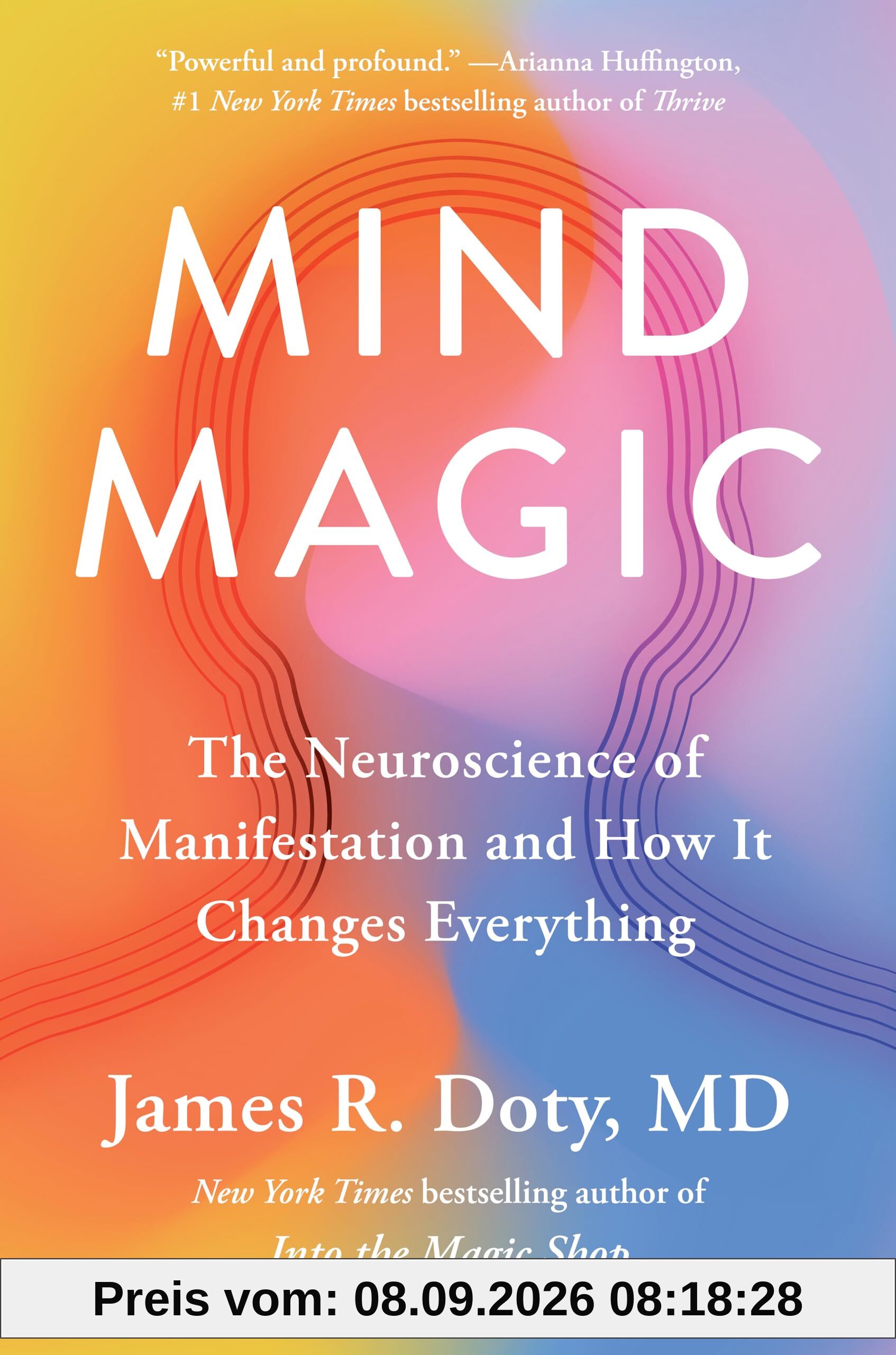 Mind Magic: The Neuroscience of Manifestation and How It Changes Everything
