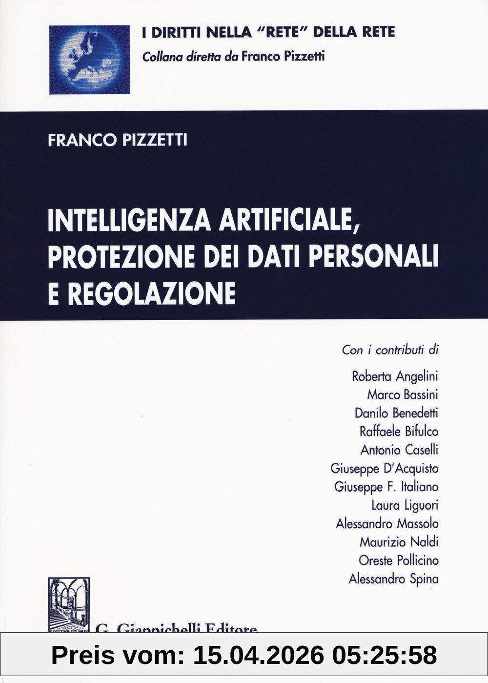 Intelligenza artificiale, protezione dei dati personali e regolazione. Con aggiornamento online (I diritti nella «rete» della rete)