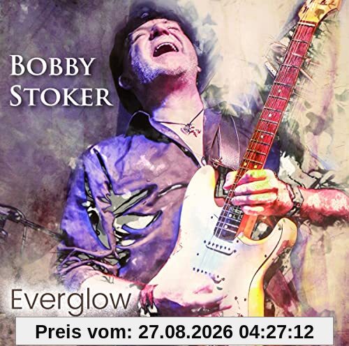 Bobby Stoker Everglow (Digipak)