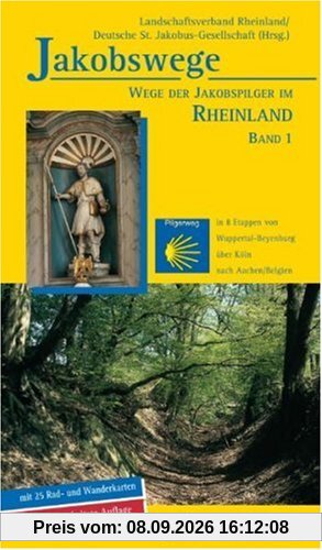 Jakobswege - Wege der Jakobspilger im Rheinland 01: In 8 Etappen von Wuppertal-Beyenburg über Köln nach Aachen/ Belgien: BD 1