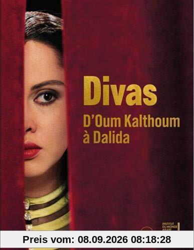 Divas : d'Oum Kalthoum à Dalida