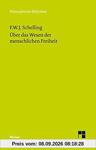 Über das Wesen der menschlichen Freiheit (Philosophische Bibliothek)