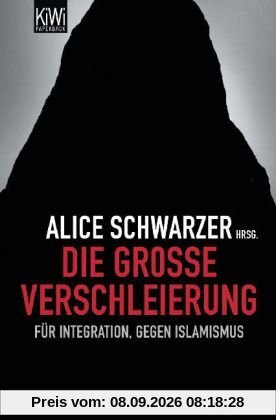 Die große Verschleierung: Für Integration, gegen Islamismus