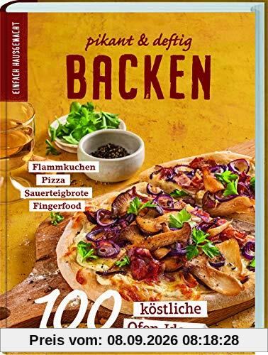 Einfach Hausgemacht: Backen - pikant & deftig