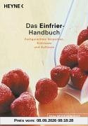 Das Einfrier-Handbuch. Fachgerechtes Verpacken, Einfrieren und Auftauen