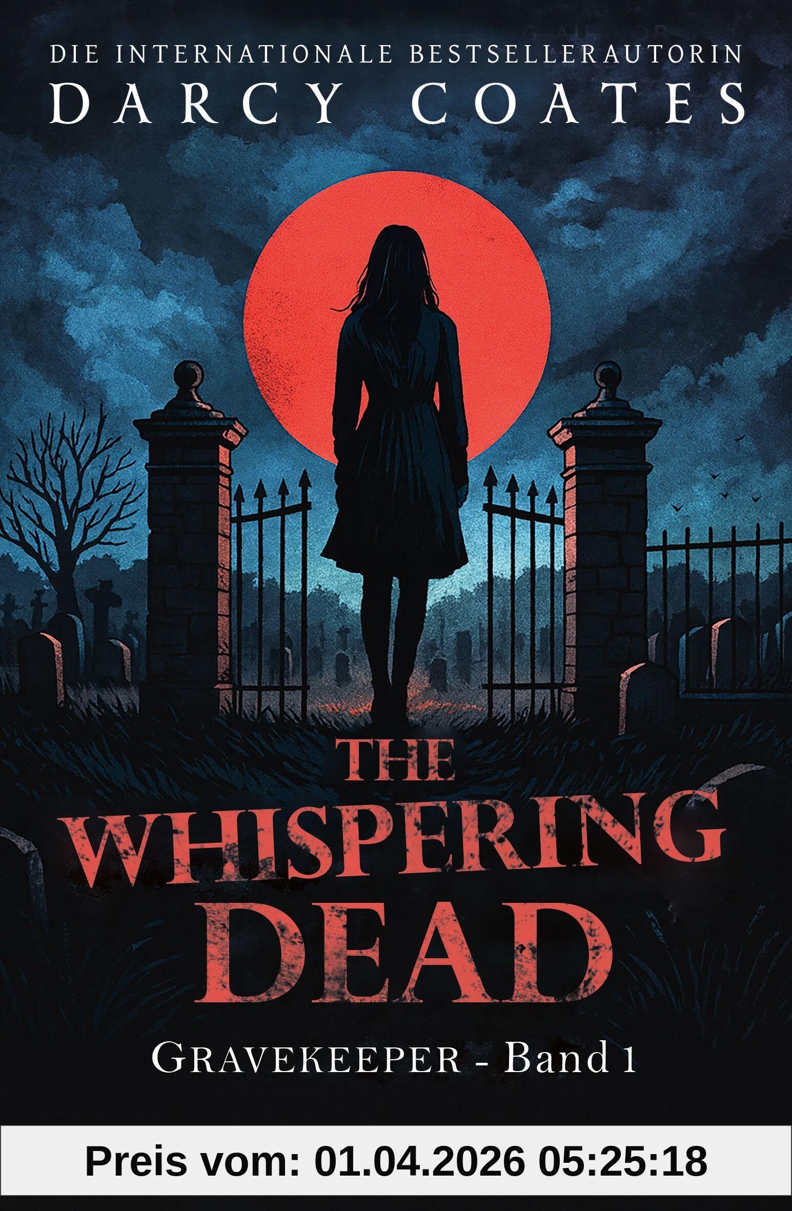 The Whispering Dead - Gravekeeper Band 1: Ein Gothic-Thriller