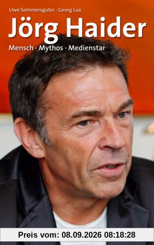Jörg Haider: Mensch, Medienstar, Mythos