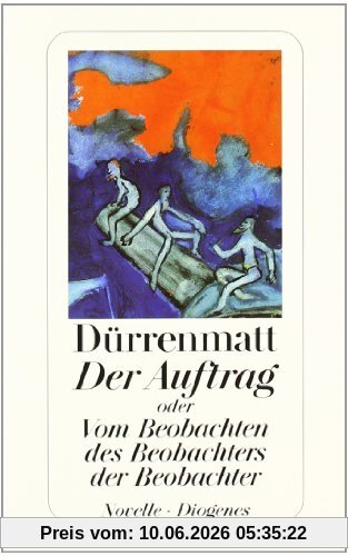 Der Auftrag oder Vom Beobachten des Beobachters der Beobachter: Novelle in vierundzwanzig Sätzen