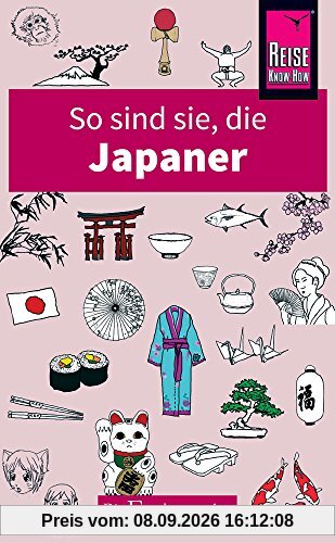 So sind sie, die Japaner: Die Fremdenversteher von Reise Know-How