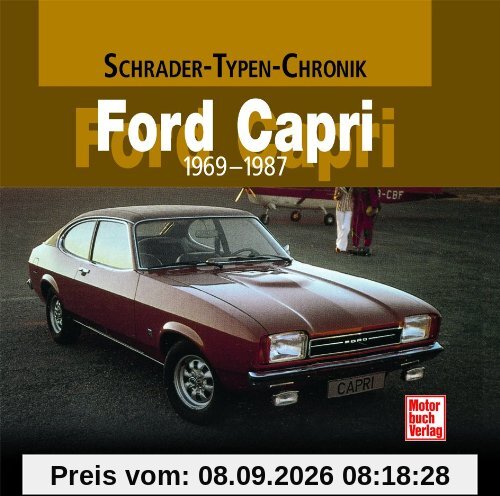 Ford Capri: 1969-1987 (Schrader-Typen-Chronik)