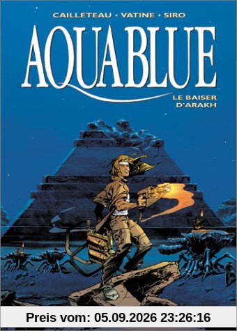 Aquablue. Vol. 10. Le baiser d'Arakh