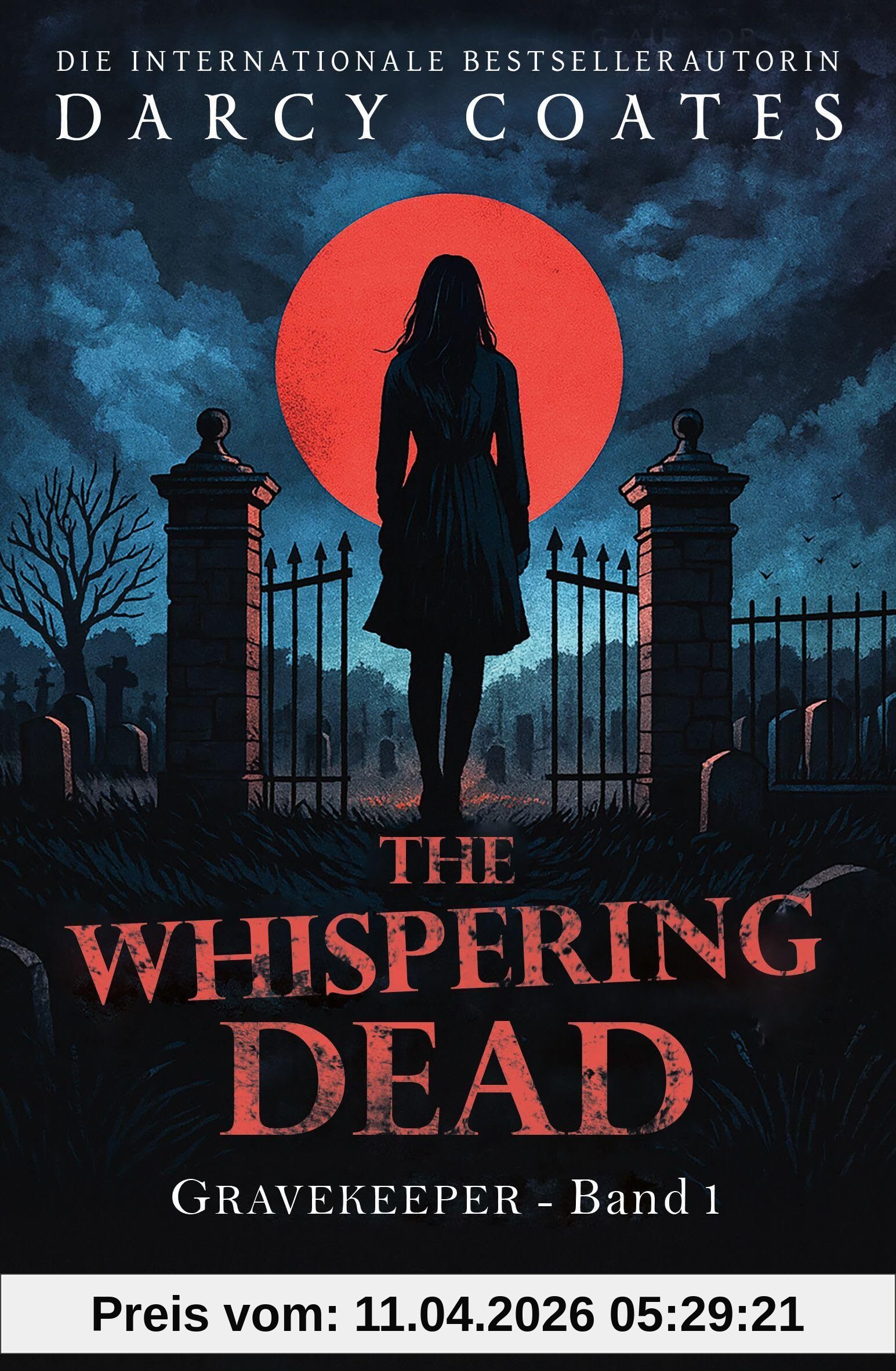 The Whispering Dead - Gravekeeper Band 1: Ein Gothic-Thriller