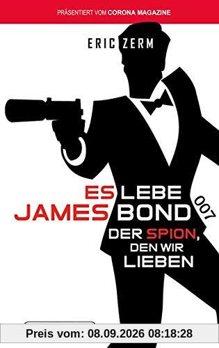 Es lebe James Bond 007: Der Spion, den wir lieben