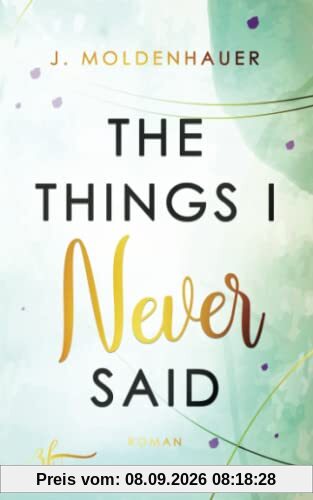 The Things I Never Said (Never imagined, Band 1)