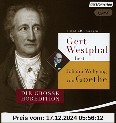 Gert Westphal liest Johann Wolfgang von Goethe: Die große Höredition. Dichtung und Wahrheit - Italienische Reise - Die L