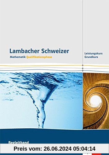 Lambacher Schweizer - Ausgabe Nordrhein-Westfalen - Neubearbeitung / Qualifikationsphase - Grundkurs/Leistungskurs: Begl