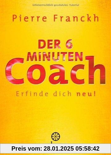 Der 6-Minuten-Coach: Erfinde dich neu