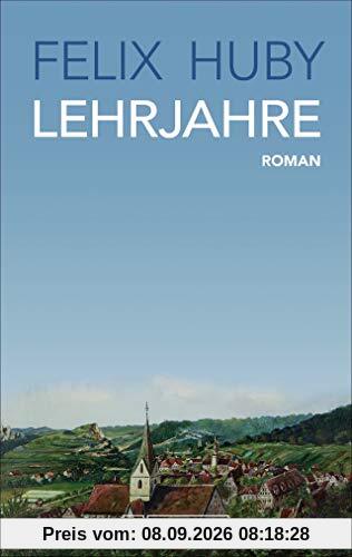 Lehrjahre. Roman. Die harte Schule des Lokaljournalismus auf der Schwäbischen Alb der Sechzigerjahre.
