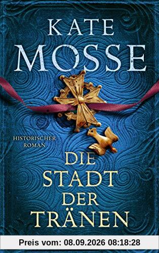 Die Stadt der Tränen: Historischer Roman