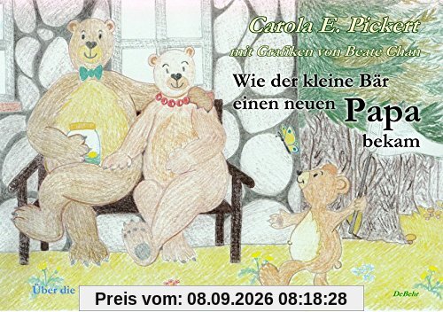 Wie der kleine Bär einen neuen Papa bekam - Über die Schwierigkeiten von Patchwork-Familien - Bilderbuch ab 3 bis 7 Jahre