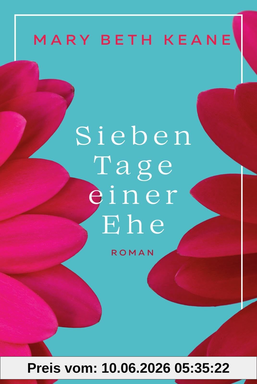 Sieben Tage einer Ehe: Roman | Die bewegende Geschichte einer Ehe und ein berührender Roman über zweite Chancen und die wahre Bedeutung von Familie. „Ein großer Lesespaß!“ Brigitte