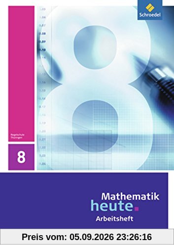 Mathematik heute - Ausgabe 2010 für Thüringen: Arbeitsheft 8
