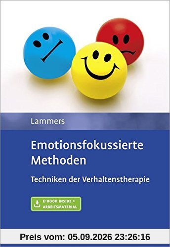 Emotionsfokussierte Methoden: Techniken der Verhaltenstherapie. Mit E-Book inside und Arbeitsmaterial
