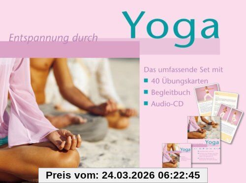 Entspannung durch Yoga: Das umfassende Set mit 40 Übungskarten, Begleitbuch, Audio-CD