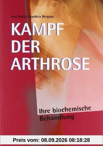Kampf der Arthrose: Eine erfolgreiche Behandlungsmethode nach der neuesten Erkenntnis der Biochemie