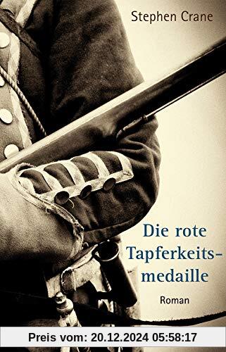 Die rote Tapferkeitsmedaille: Roman