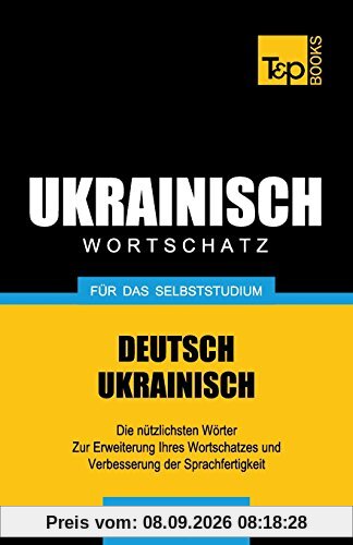 Ukrainischer Wortschatz für das Selbststudium - 3000 Wörter